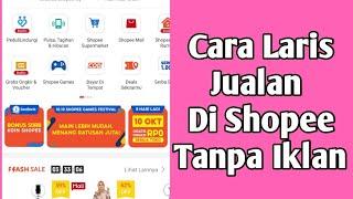 Cara Optimasi Toko Di Shopee Tanpa Iklan // Cara Laris Jualan Di Shopee Tanpa Iklan