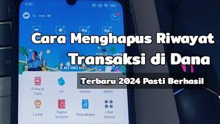 Bagaimana Cara Menghapus Riwayat Transaksi di Dana Terbaru 2024 Pasti Berhasil