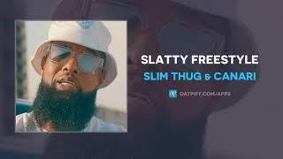 Slim Thug & Canari - Slatty Freestyle (AUDIO)