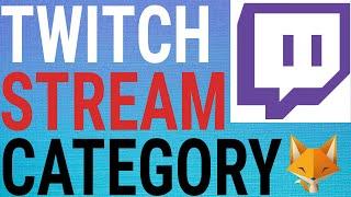 How To Change Streaming Category on Twitch App (Android / IOS)