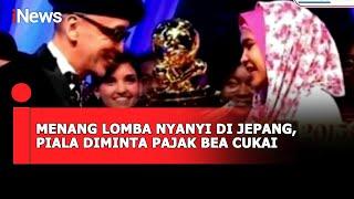 Menang Lomba Nyanyi di Jepang, Piala Diminta Pajak Bea Cukai #iNewsSore 21/03