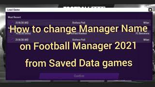 How to change the Manager's name from saved data (fms file) - Football Manager Mobile 2021