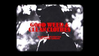 GOOD WEED & CLEAN CLOTHES (OFFICIAL MUSIC VIDEO)