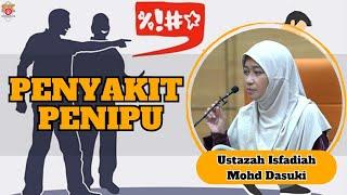 Ustazah Isfadiah Mohd Dasuki ᴴᴰl PENYAKIT PENIPU