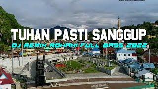 TUHAN PASTI SANGGUP - DJ REMIX ROHANI TERBARU 2022 FULL BASS