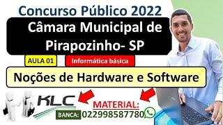 01 - Noções de Hardware e Software - CONCURSO CÂMARA MUNICIPAL DE PIRAPOZINHO - SP - Banca KLC 2022.