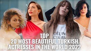 Top 20 Most Beautiful Turkish Actresses In The World 2022