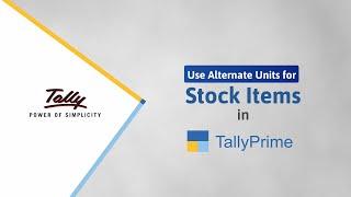 How to Use Alternate Units for Stock Items in TallyPrime | TallyHelp