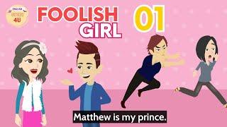 Foolish Girl Episode 1 - Innocent Girl English Animated Story - English Story 4U