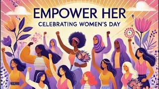 Empower Her: Celebrating Women's Day - Motivational Videos