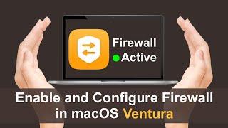 How to Enable and Configure the Firewall in macOS 13 Ventura