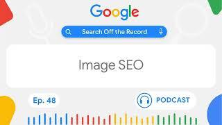 Let's talk image SEO | Search Off the Record