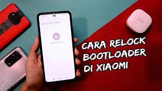 Cara Mudah Relock Bootloader Xiaomi tanpa MiFlash