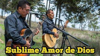 SUBLIME AMOR DE DIOS | DUETO SALVACION DIVINA | ALABANDO A DIOS