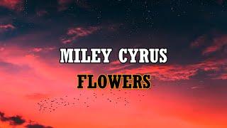 Miley Cyrus - Flowers (Lirik) BESTREPLAY
