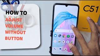 How To Adjust Volume Without Buttons In Realme C51