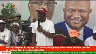 Okpebholo engage Edo Youths, do Ogbonge discussions wit dem, promise to reshape Edo