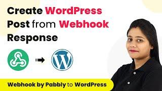How to Create WordPress Post from Webhook Response | Webhook by Pabbly to WordPress