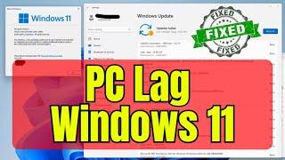 How to Fix PC Lag Windows 11 [ FIXED ]