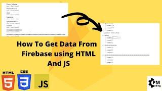How To Get The Data From Firebase | HTML and JS | * Very Easy *