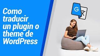 Traducir un plugin o theme de WordPress sin plugin