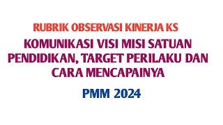 RUBRIK OBSERVASI KINERJA KS  " KOMUNIKASI VISI MISI SATUAN PENDIDIKAN" #ekinerja #pmm