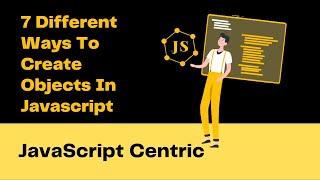 7 Different Ways To Create Objects In Javascript | How to create object in JS | Chai aur Code