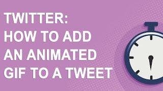 Twitter: How to add an animated GIF to a tweet