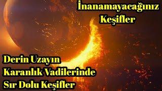 Derin Uzayın Karanlık Vadilerinde Sır Dolu Keşifler - Uzay Belgeseli