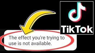 How to Fix TikTok Error The effect you're trying to use is not available