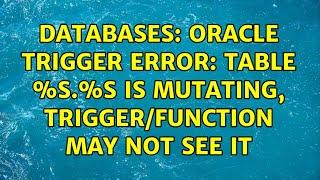 Databases: Oracle trigger error: table %s.%s is mutating, trigger/function may not see it