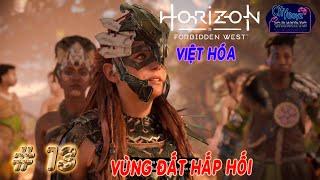 Horizon Forbidden West | HARD | 13  [ Việt Hóa ] Vùng Đất Hấp Hối