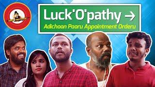 Luck'O'Pathy | Adichaan Paaru Appointment Orderu | Freeya Vidu Machi