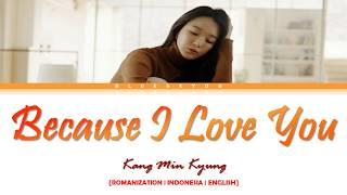 KANG MIN KYUNG (강민경) – ‘Because I Love You (사랑해서 그래)’ LYRICS [Color Coded SUB ROM/INDO/ENG]