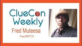 ClueCon Weekly - Fred Muteesa - 8/15/18 install FreeSWITCH on a Mikrotik