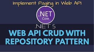 .NET 5 Web API CRUD With Repository Pattern | Paging in Web API