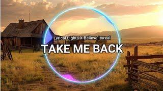 Take Me Back | Official Lyrical Video - Lyrical Lights Ft. Believe Itsreal