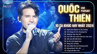 Quốc Thiên & 10 Bản Live TRÀN ĐẦY CẢM XÚC | Tuyển Tập Những Bài Hát Hay Nhất 2024 Của Quốc Thiên