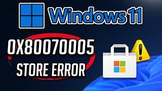 Fix  Microsoft Store Error Something Happened On Our End With Error Code 0x80070005 Windows 11/10