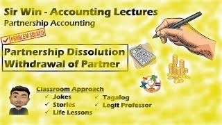 Lecture 05: Withdrawal of a Partner. Partnership Dissolution. [Partnership Accounting]