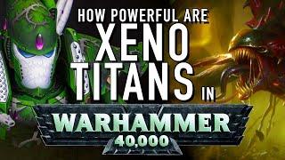 40 Facts and Lore on the Xeno Titans of Warhammer 40K