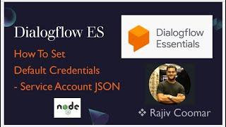 Dialogflow ES | How To Set Default Credentials - Service Account JSON in Node.js| With Code example