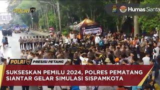 SUKSESKAN PEMILU 2024, POLRES PEMATANG SIANTAR GELAR SIMULASI SISPAMKOTA