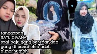 TANGGAPAN RATU GIVANA TENTANG BAJU YANG DI PAKAI OLEH ADEK ALMARHUMAH NKS