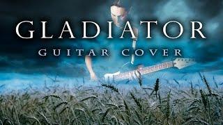 Gladiator [Guitar Cover]