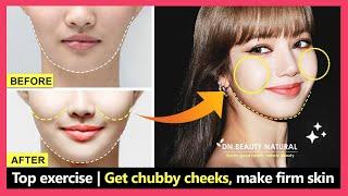 Top Exercise | Get Chubby cheeks fast, Fuller cheeks, Gain face fat, Increase firm skin naturally.