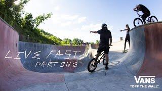 Vans BMX Presents: Live Fast: Part 1 | BMX | VANS