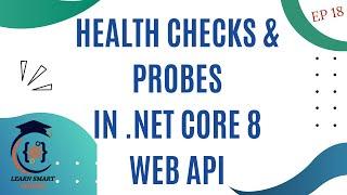 How to Implement Health Checks & Liveness Probes in .NET Core Web API | Step-by-Step Guide