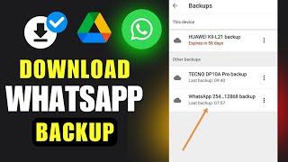 How to Download Whatsapp Backup From Google Drive