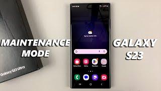 How To Enable / Disable Maintenance Mode On Samsung Galaxy S23/S23+/S23 Ultra